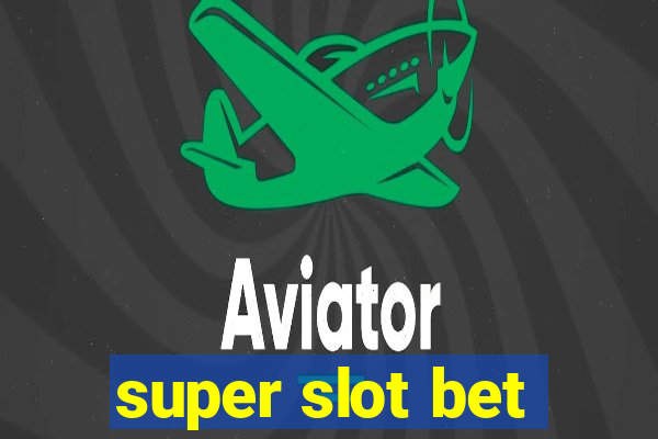 super slot bet