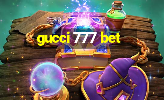 gucci 777 bet