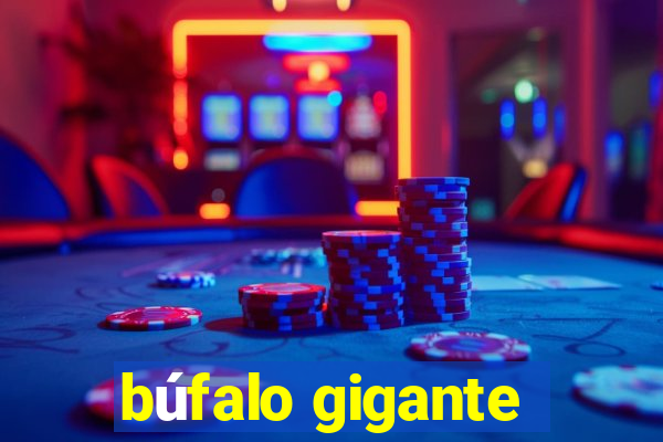 búfalo gigante