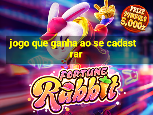 jogo que ganha ao se cadastrar