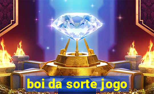 boi da sorte jogo