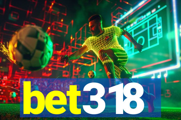 bet318