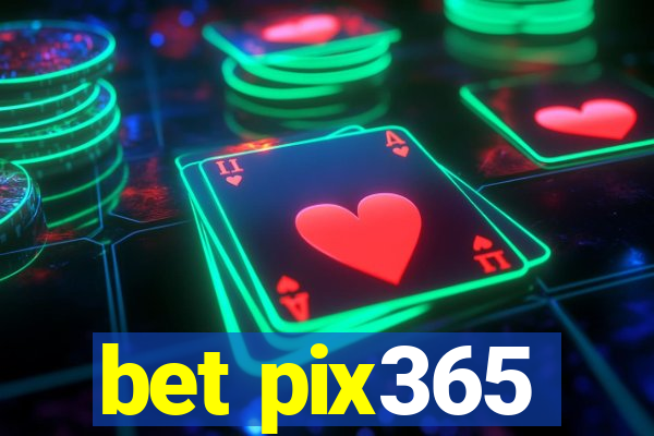 bet pix365