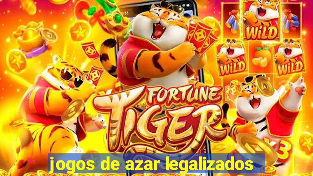 jogos de azar legalizados