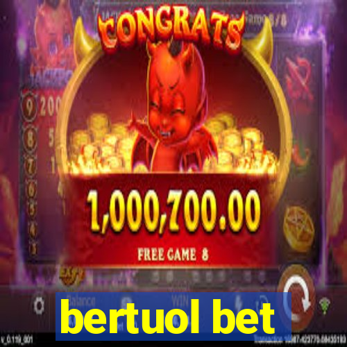 bertuol bet