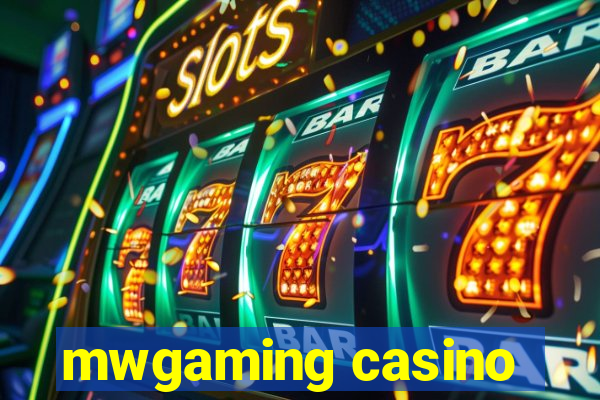 mwgaming casino