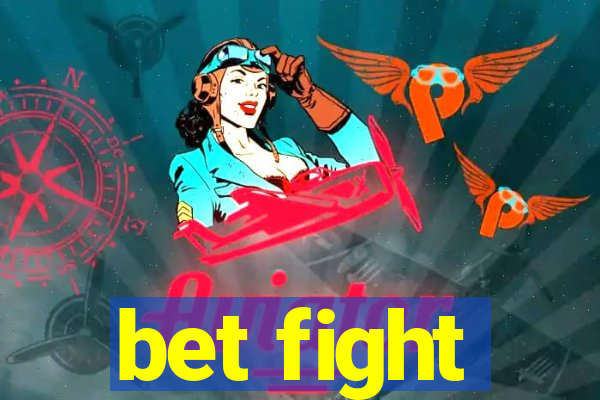 bet fight