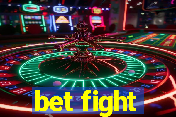 bet fight