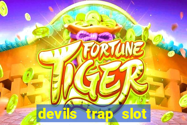 devils trap slot free play