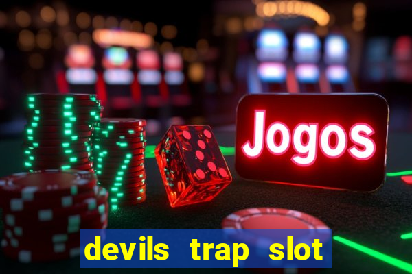 devils trap slot free play