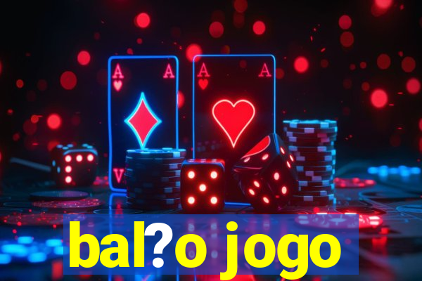 bal?o jogo