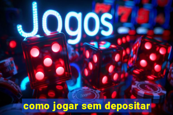 como jogar sem depositar