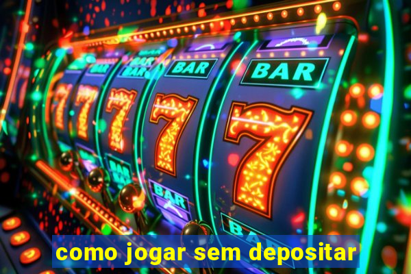 como jogar sem depositar