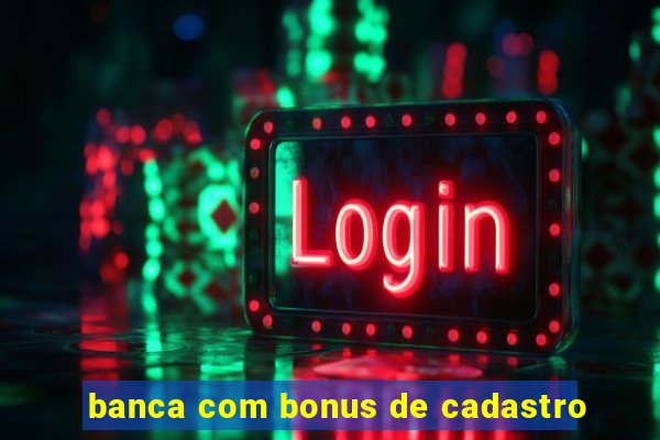 banca com bonus de cadastro