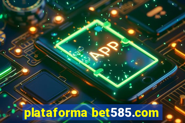 plataforma bet585.com