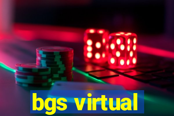 bgs virtual