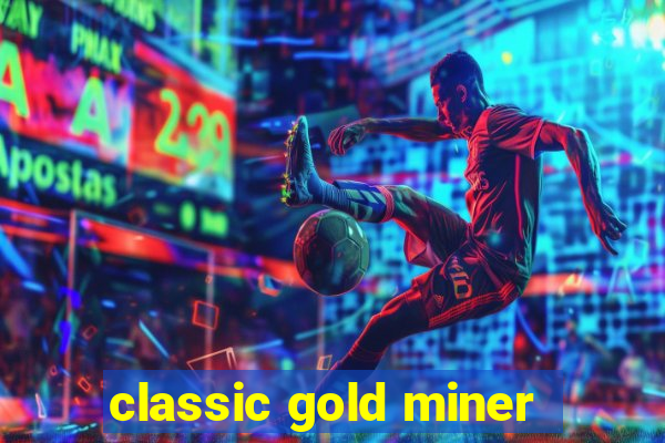 classic gold miner