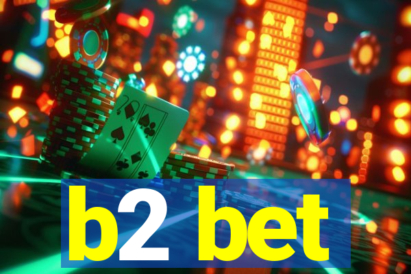 b2 bet