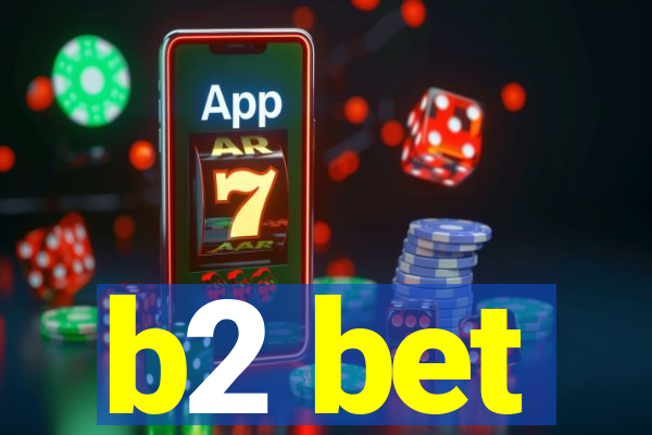 b2 bet