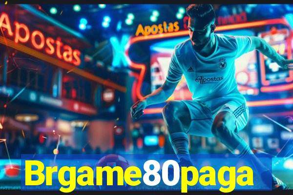 Brgame80paga