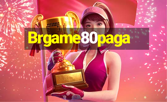 Brgame80paga