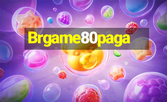 Brgame80paga