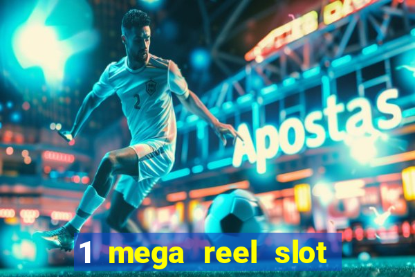 1 mega reel slot free play