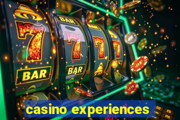 casino experiences