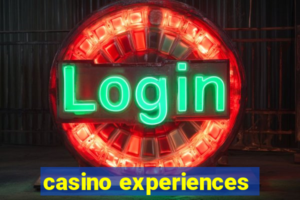 casino experiences