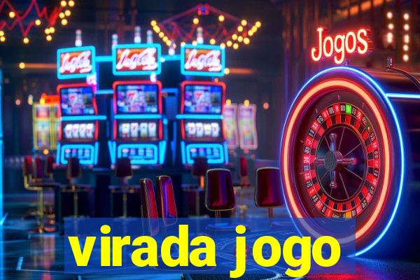 virada jogo