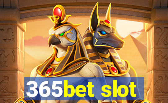 365bet slot