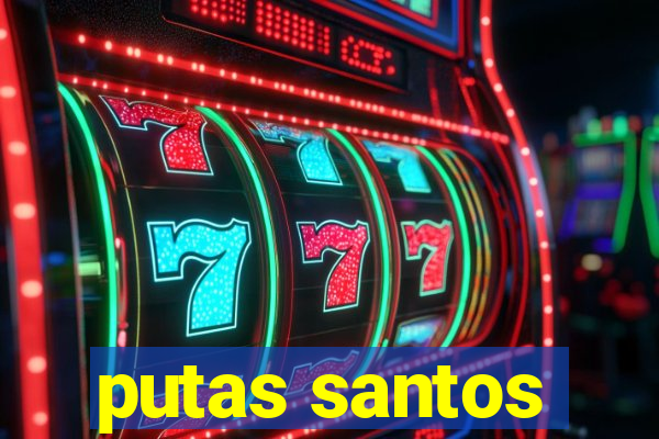 putas santos