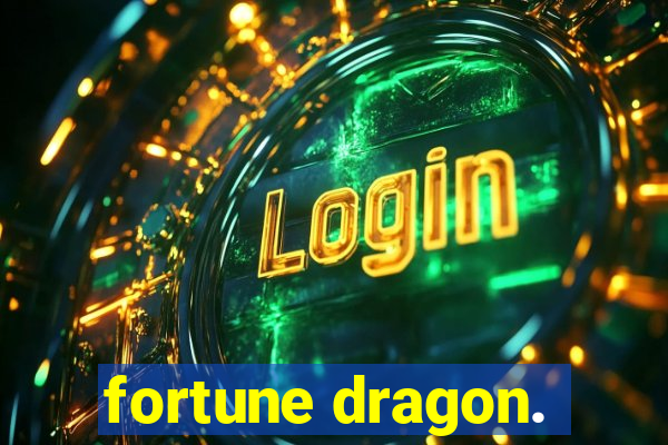 fortune dragon.