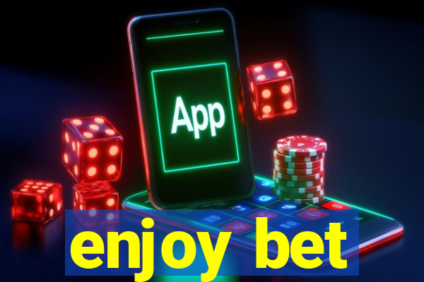 enjoy bet