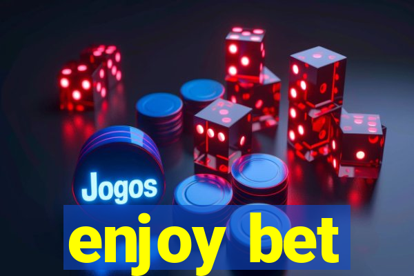 enjoy bet