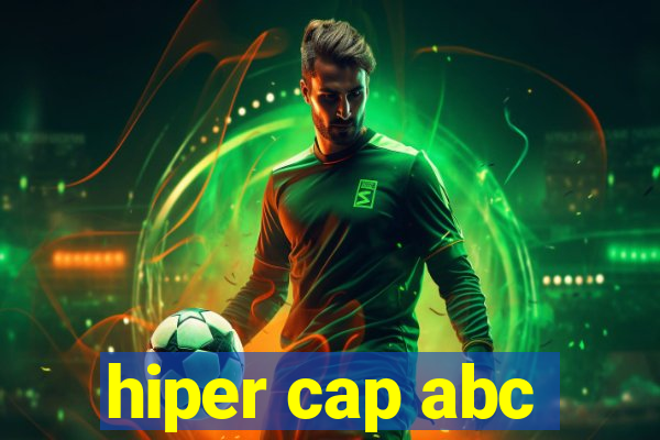 hiper cap abc