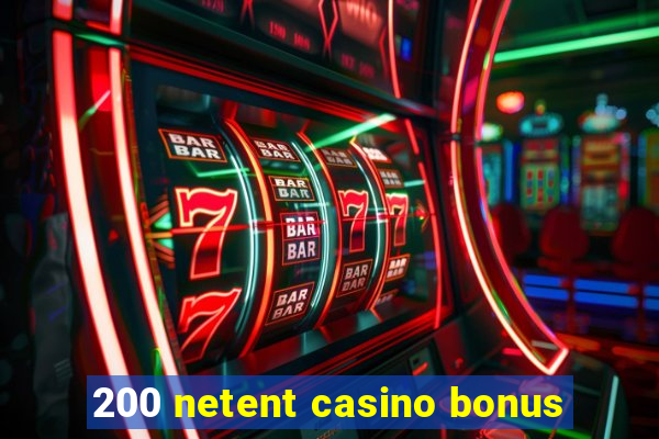 200 netent casino bonus