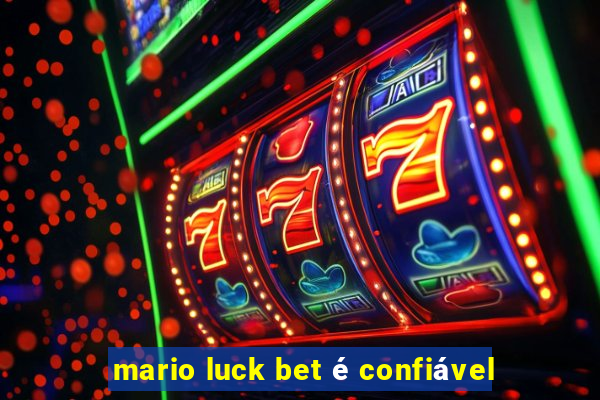 mario luck bet é confiável