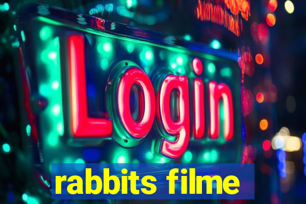 rabbits filme