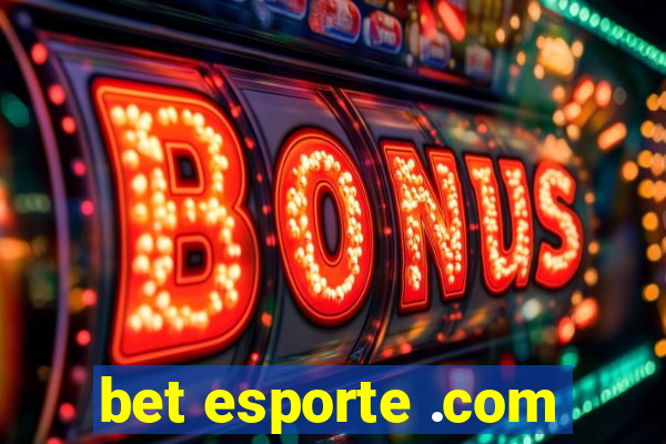 bet esporte .com