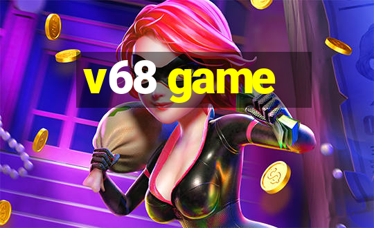 v68 game