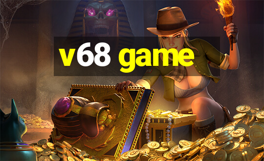 v68 game