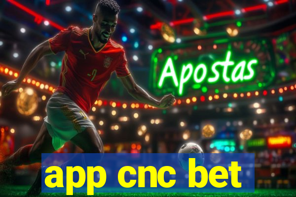 app cnc bet