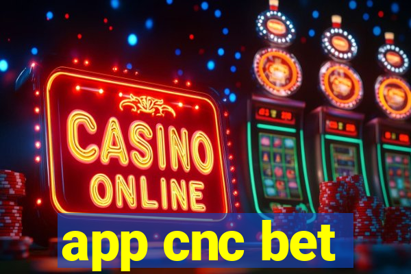 app cnc bet