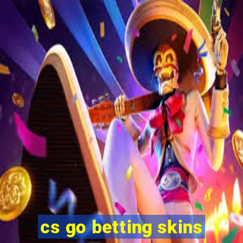 cs go betting skins