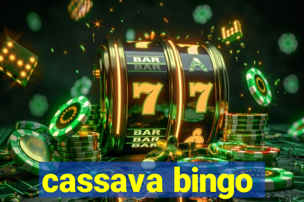 cassava bingo