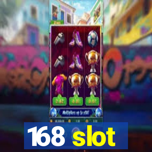 168 slot