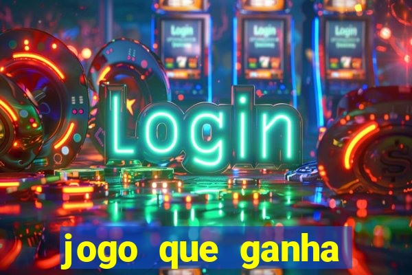 jogo que ganha dinheiro para jogar