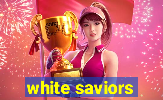 white saviors