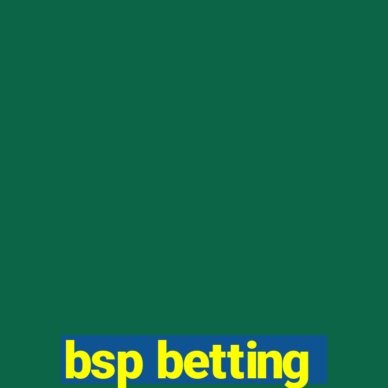 bsp betting